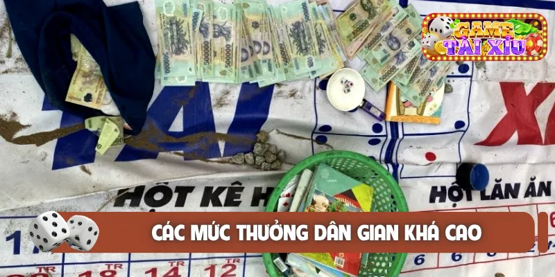 Các mức thưởng dân gian khá cao