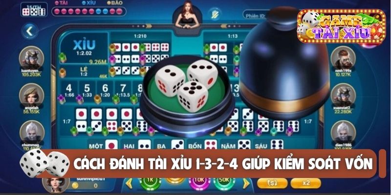 Cách đánh tài xỉu 1-3-2-4 kiểm soát vốn cực tốt